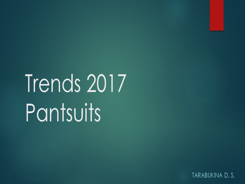 Trends 2017  Pantsuits Tarabukina D. s.